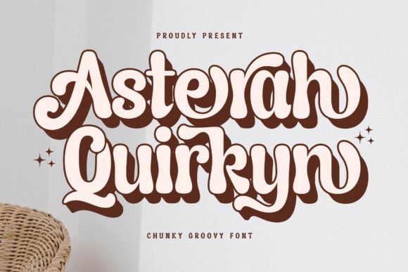Bringing Joy to Design: Why Asterah Quirkyn Is the Chunky Groovy Font You Need